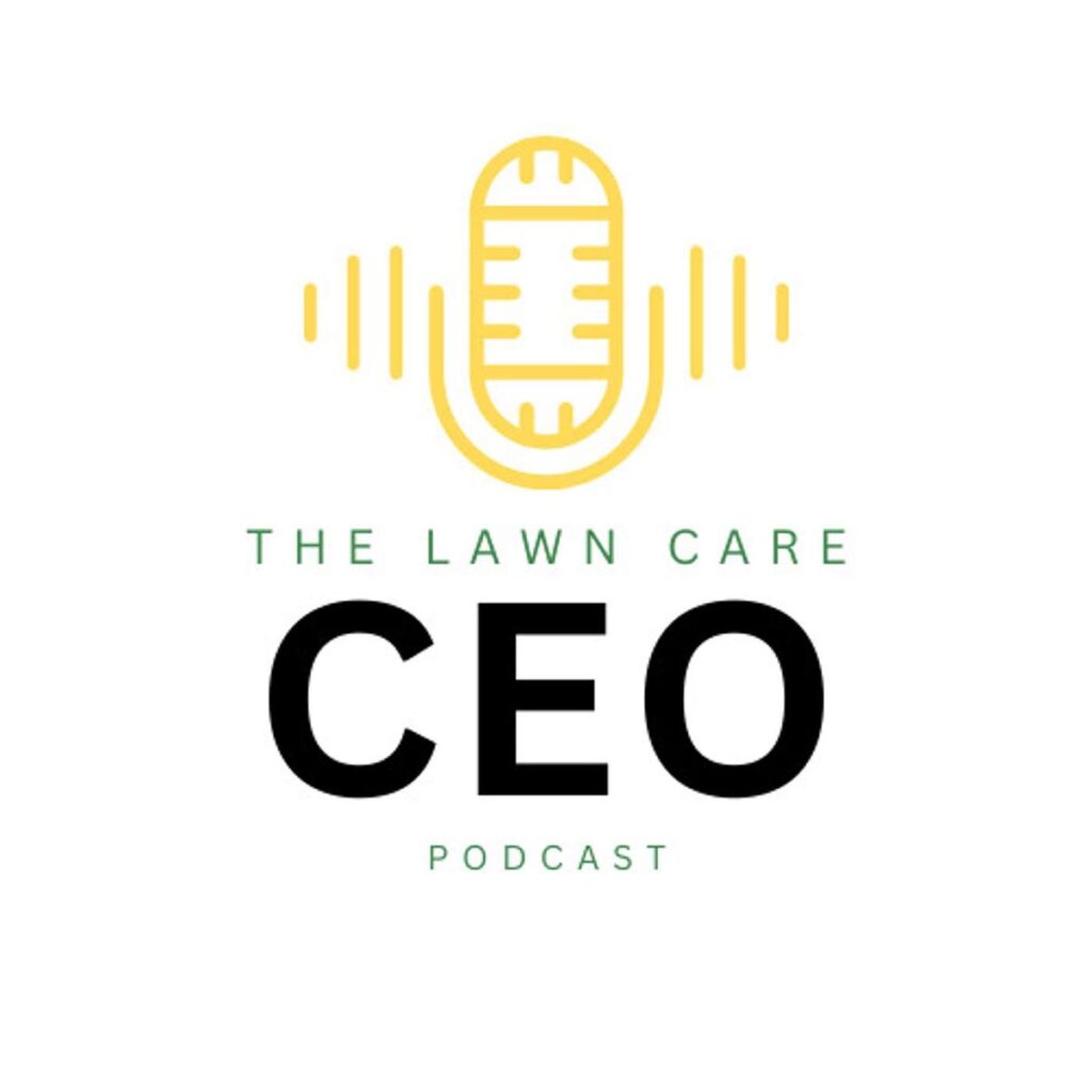 The Lawn Care CEO Podcast